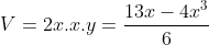 V=2x.x.y=\frac{13x-4x^{3}}{6}